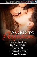 Aged to Perfection by Jennifer Dunne, Samantha Kane, Dominique Adair