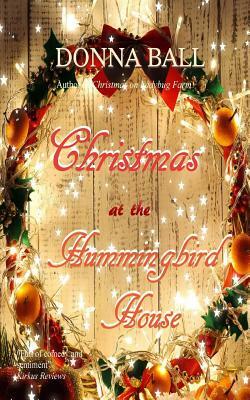 Christmas at The Hummingbird House by Donna Ball