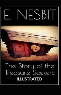 The Story of the Treasure Seekers Illustrated by E. Nesbit