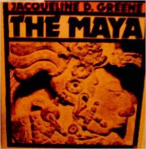 The Maya by Jacqueline Dembar Greene