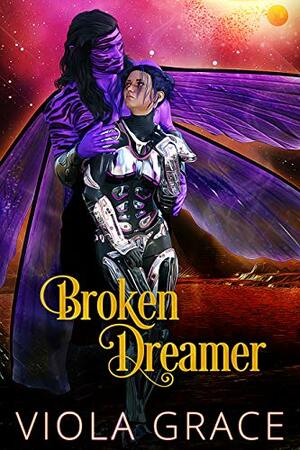 Broken Dreamer by Viola Grace