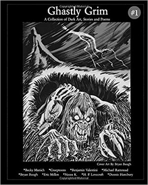 Ghastly Grim #1: A Collection of Dark Art, Stories and Poems by Eric Millen, H.P. Lovecraft, John Gould Fletcher