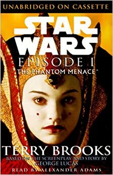 The Phantom Menace by Terry Brooks, Alexander Adams, George Lucas, Lloyd James