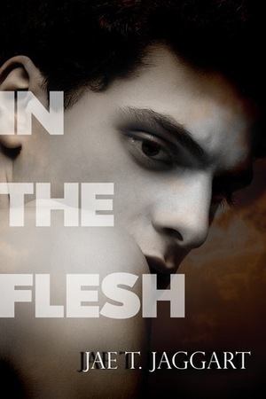 In the Flesh by Jae T. Jaggart