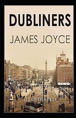 Dubliners Illustrated by James Joyce