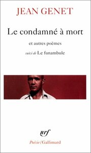 Le Condamné à mort et autres poèmes, suivi de Le Funambule by Jean Genet
