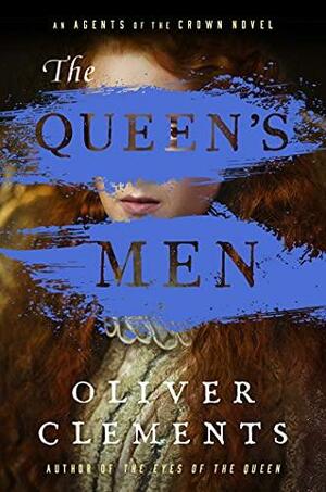 The Queen's Men: A Novel by Oliver Clements