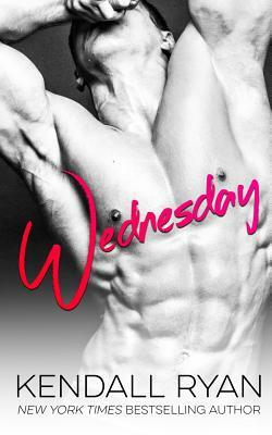 Wednesday by Kendall Ryan