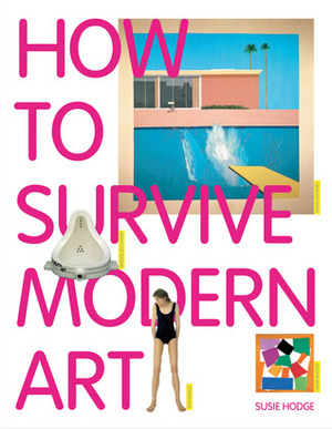 How to Survive Modern Art by Susie Hodge