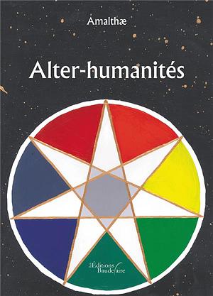 Alter-humanités by Amalthae