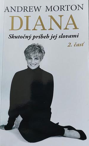 Diana: skutočný príbeh jej slovami 2. časť  by Andrew Morton