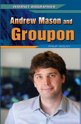 Andrew Mason and Groupon by Philip Wolny