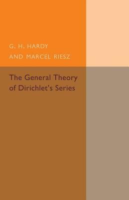 The General Theory of Dirichlet's Series by Marcel Riesz, G. H. Hardy