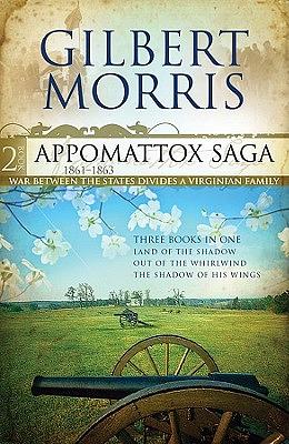 Appomattox Saga 1861-1863 by Gilbert Morris