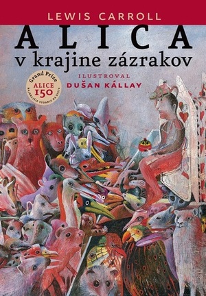 Alica v krajine zázrakov by Juraj Vojtek, Lewis Carroll, Dušan Kállay, Viera Vojtková