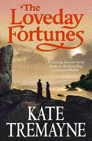 The Loveday Fortunes by Kate Tremayne