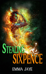 Stealing Sixpence by Emma Jaye