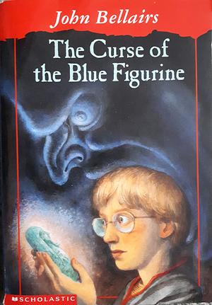 The Curse of the Blue Figurine by John Bellairs