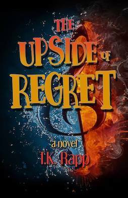 The Upside of Regret by T.K. Rapp