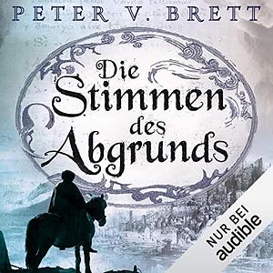 Die Stimmen des Abgrunds by Peter V. Brett