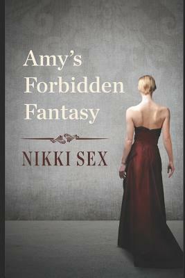 Amy's Forbidden Fantasy by Nikki Sex