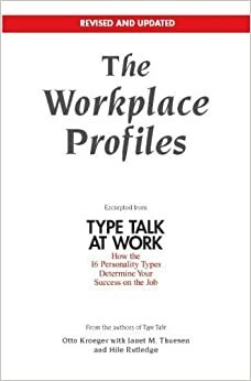 The Workplace Profiles: Excerpted from Type Talk at Work by Otto Kroeger (2003) Paperback by Otto Kroeger