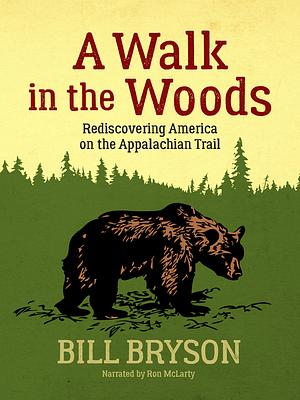 A Walk in the Woods by Bill Bryson, Bill Bryson