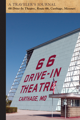 66 Drive-In Theatre, Route 66, Carthage, Missouri: A Traveler's Journal by Applewood Books