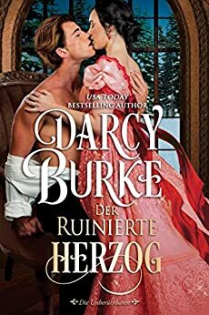Der Ruinierte Herzog by Darcy Burke