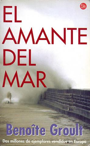 El amante del mar by Benoîte Groult