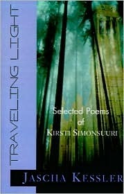 Traveling Light: Selected Poems of Kirsti Simonsuuri by Jascha Frederick Kessler, Kirsti Simonsuuri