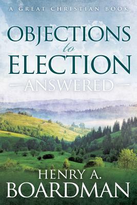 Objections to Election: Answered by Henry Augustus Boardman