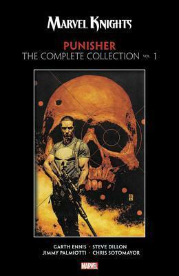 Marvel Knights Punisher by Garth Ennis: The Complete Collection, Vol. 1 by Steve Dillon, Doug Braithwaite, Garth Ennis, Garth Ennis