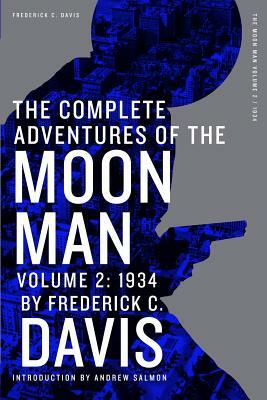 The Complete Adventures of the Moon Man, Volume 2: 1934 by Frederick C. Davis