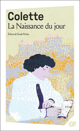 La Naissance du jour by Claude Pichois, Colette