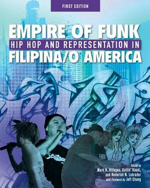 Empire of Funk: Hip Hop and Representation in Filipina/O America by 