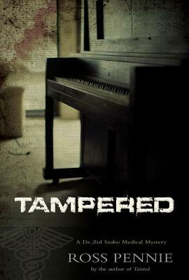 Tampered: A Dr. Zol Szabo Medical Mystery by Ross Pennie