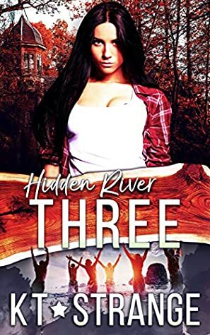 Hidden River Three by KT Strange