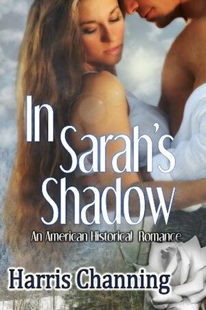 In Sarah's Shadow by Harris Channing