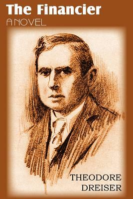 The Financier, a Novel by Theodore Dreiser