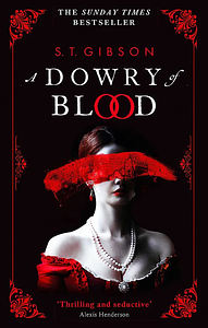 A Dowry of Blood by S.T. Gibson