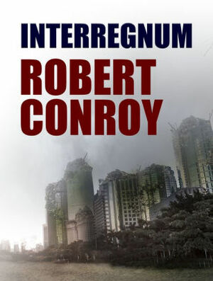 Interregnum by Robert Conroy
