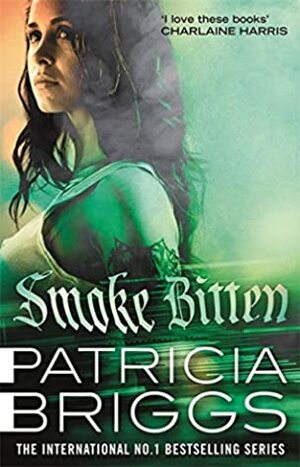 Smoke Bitten: Mercy Thompson: Book 12 by Patricia Briggs