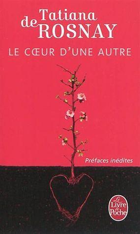 Le Coeur d'Une Autre by Tatiana de Rosnay