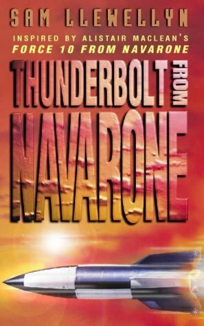 Thunderbolt from Navarone by Sam Llewellyn