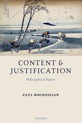 Content and Justification: Philosophical Papers by Paul Boghossian