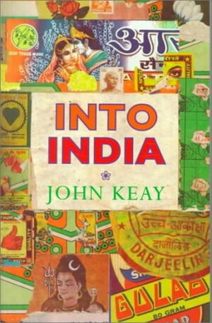 Into India by John Keay