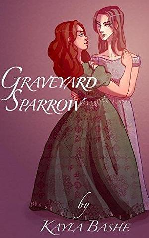 Graveyard Sparrow: paranormal regency lesbian romance by Kayla Bashe, Kayla Bashe