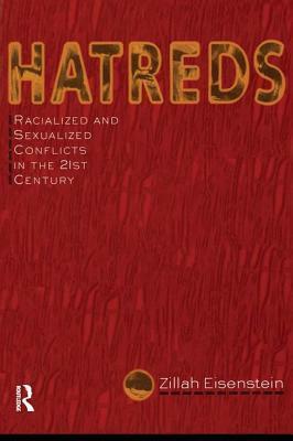 Hatreds: Racialized and Sexualized Conflicts in the 21st Century by Zillah Eisenstein
