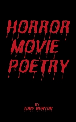 Horror Movie Poetry by Tony Newton